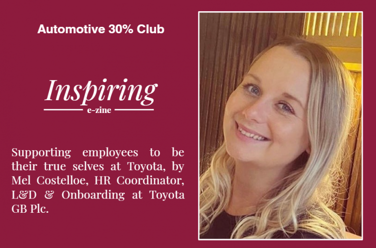 Supporting employees to be their true selves at Toyota, by Mel Costelloe, HR Coordinator, L&D & Onboarding at Toyota GB Plc