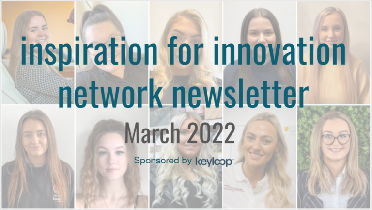 Inspiration for Innovation Network Newsletter – March 2022